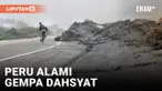 Gempa Berkekuatan 7,2 Skala Richter Mengguncang Peru bagian Selatan