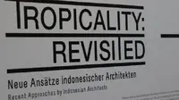 Sebanyak 12 karya arsitektur Indonesia ditampilkan pada pameran bertajuk Tropicality Revisited di Jerman.