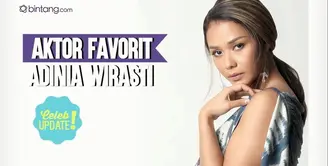 Adinia Wirasti punya aktor favorit dari dalam dan luar negeri.