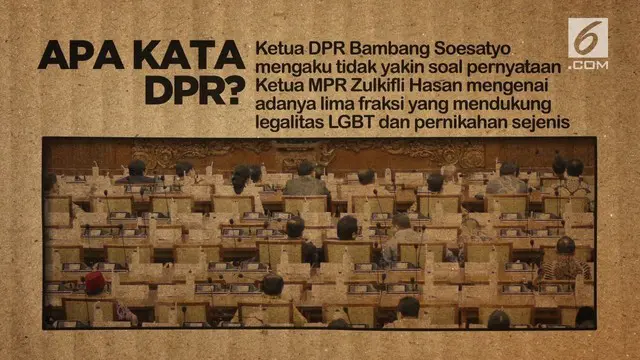 Ketua MPR Zulkifli Hasan membuat geger dengan mengatakan ada 5 fraksi di DPR RI yang setuju akan isu LGBT dan perkawinan sejenis.