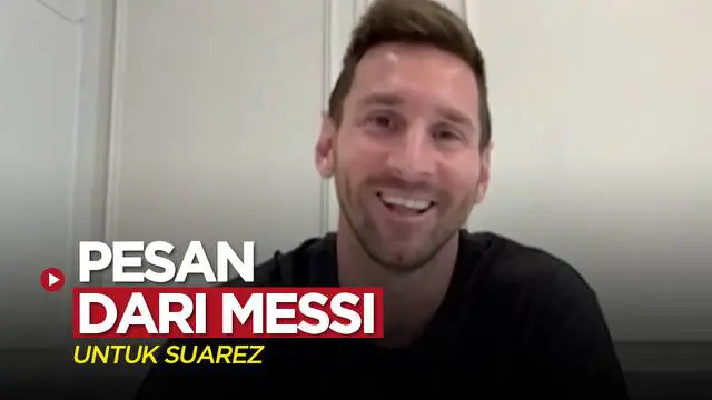 Berita video pesan dari Lionel Messi untuk sang sahabat, Luis Suarez, yang baru saja kembali ke klub masa mudanya, Nacional.