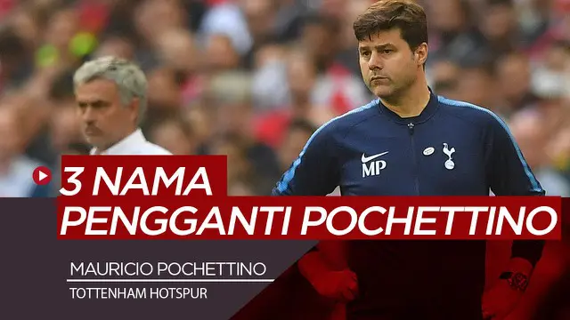 Berita Video Mauricio Pochettino Resmi Dipecat, Inilah 3 Nama Kuat Calon Pelatih Tottenham Hotspur