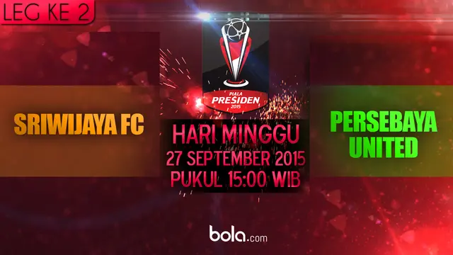 Piala Presiden 2015: Sriwijaya FC vs Persebaya United (Bola.com/Samsul Hadi)