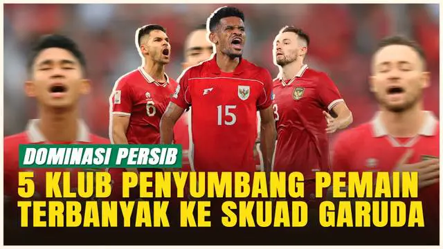 VIDEO: Persib, Dewa United, hingga Buriram! Klub Penyumbang Pemain Terbanyak ke Timnas Indonesia