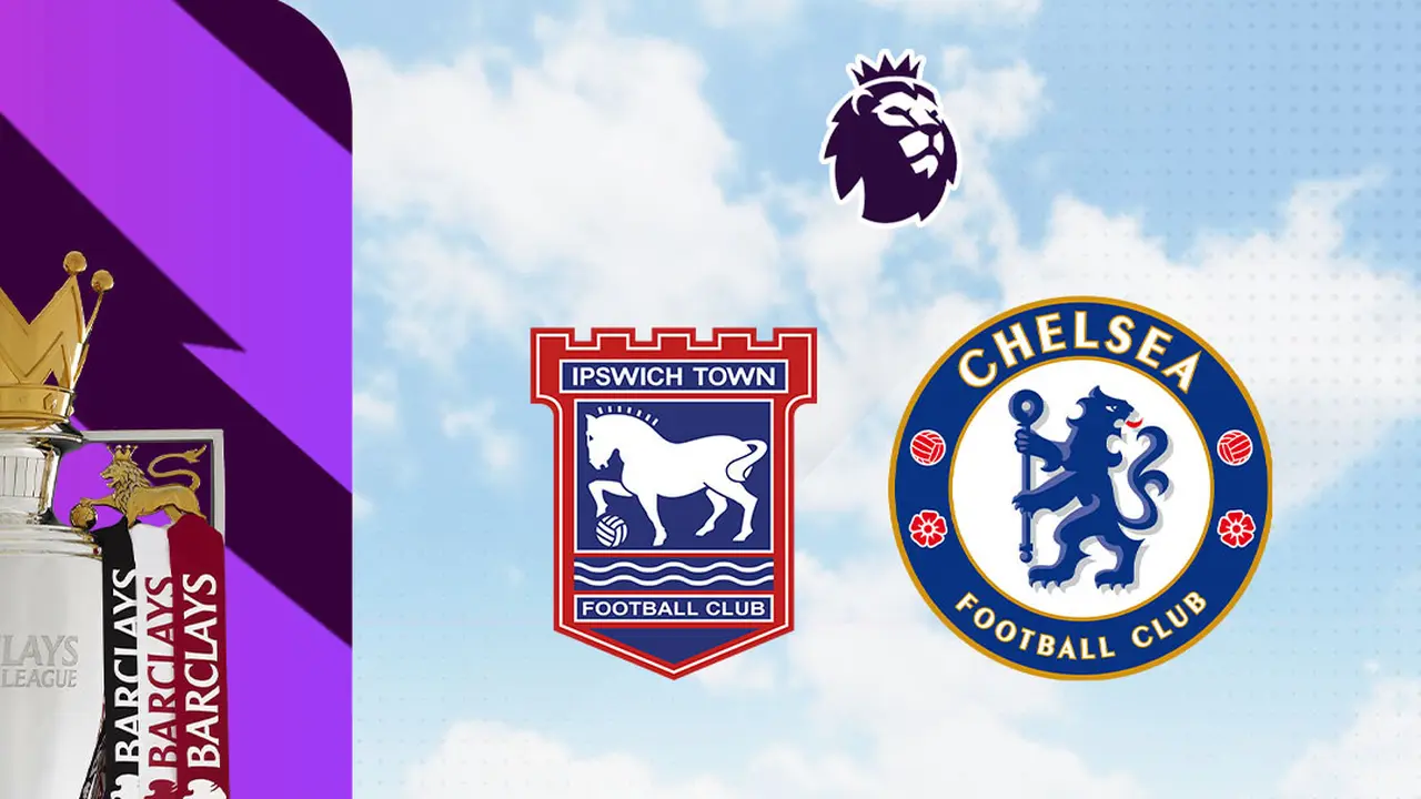 Liga Inggris - Ipswich Town Vs Chelsea