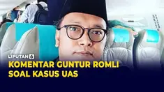 Komentar Guntur Romli Soal UAS