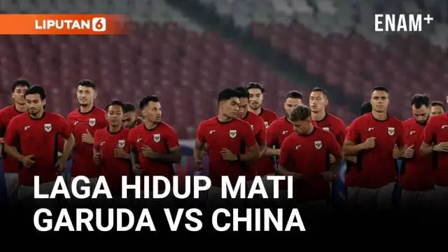 VIDEO: Wajib Menang! Laga Hidup Mati Timnas Garuda  Vs China di GBK