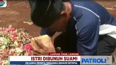 Keluarga meminta pelaku harus dihukum setimpal karena telah menghabisi nyawa korban.