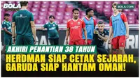 John Herdman Tantang Oman, Timnas Indonesia Siap Akhiri Kutukan 38 Tahun!