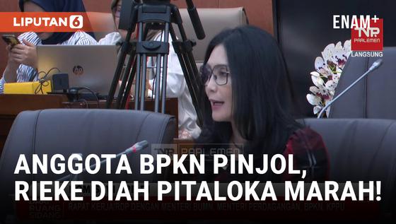 VIDEO: Anggota BPKN Pinjol, Rieke Diah Pitaloka Semprot Ketua BPKN