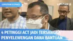 Direktorat Tindak Pidana Ekonomi Khusus, Bareskrim Polri, menetapkan empat pejabat ACT sebagai tersangka. Keempatnya diduga terlibat kasus penyelewengan dana korban bantuan ahli waris kecelakaan Lion Air JT 610 senilai Rp 34,5 miliar.