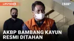 KPK Resmi Tahan AKBP Bambang Kayun Terkait Dugaan Suap dan Grafitasi