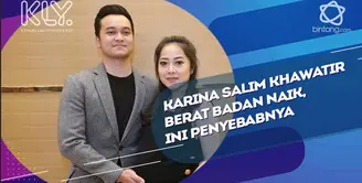 Karina Salim sempat merasa frustasi saat mengetahui berat badannya naik 15 Kg.