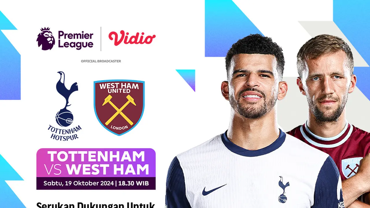 Siaran Langsung Liga Inggris: Tottenham vs West Ham di Vidio
