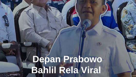 Depan Prabowo, Bahlil Rela Viral di Sosmed: Jangan Kan Harta, Nyawa Pun Demi ...
