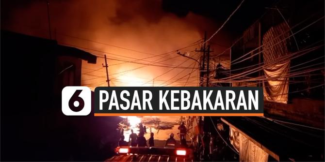 VIDEO: Pasar Terbakar Lebih dari 50 Kios Rusak