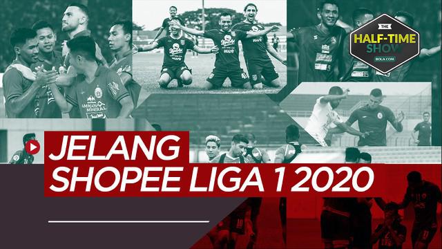 Berita Video Half-time Show, peta persaingan juara Hingga tim-tim kuda hitam jelang Shopee Liga 1 2020