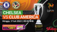 Link Live Streaming Florida Cup 2022 Chelsea Vs Club America di Vidio 17 Juli 2022