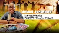 Opini Maman Suherman (Liputan6.com/Abdillah)
