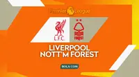 Cover prediksi Liverpool vs Nottingham Forest - Premier League. (Bola.com/Gregah Nurikhsani)