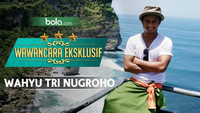 Wawancara Eksklusif Wahyu Tri Nugroho (Bola.com/Adreanus TItus)