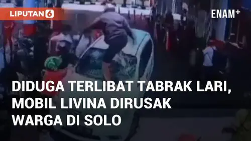 VIDEO: Diduga Terlibat Tabrak Lari, Mobil Livina Dirusak Warga di Solo