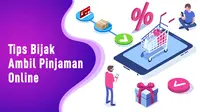 Tips Bijak Ambil PInjaman Online