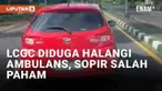 Ambulans kembali jadi korban oknum pengendara di jalanan. Kali ini oknum pengendara mobil merah LCGC di Salatiga, Jawa Tengah diduga menghalangi laju ambulans bersirine. Alih-alih menepi, sopir mobil LCGC tersebut tak memberi kesempatan pada ambulans...