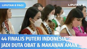 VIDEO: Dapat Pembekalan dari BPOM, 44 Finalis Puteri Indonesia Jadi Duta Obat dan Makanan Aman