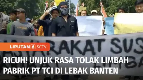 VIDEO: Warga Lebak Demo Tolak Limbah Penyebab Sungai Ciujung Tercemar