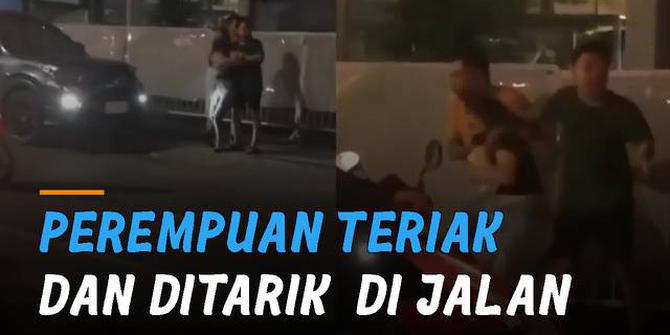 VIDEO: Bikin Heboh, Perempuan Teriak-Teriak Dan Ditarik Oleh Dua Pria Di Pinggir Jalan