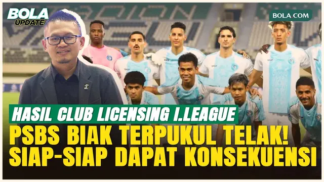 Hasil Club Licensing BRI Super League 2025/2026: PSBS Biak Satu-satunya Klub Tak Lolos