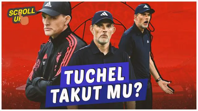Berita video, scroll up kali ini membahas Thomas Tuchel pelatih Bayern Munich yang khawatir satu grup dengan tim tangguh Manchester United di Liga Champions.
