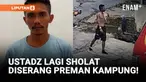 Preman Kampung di Garut Ngamuk, Serang Ustadz yang Lagi Sholat!