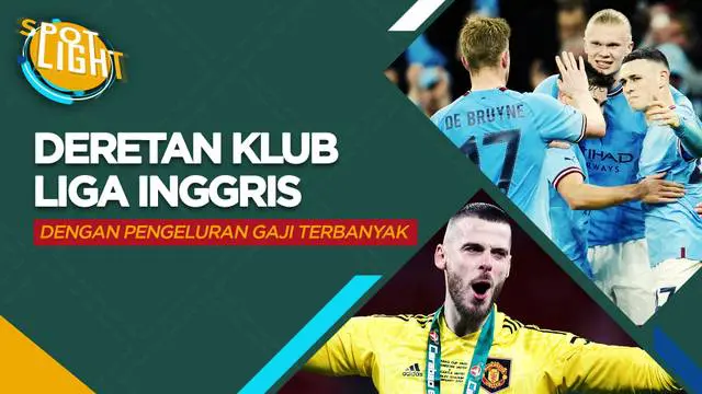 Berita video spotlight kali ini membahas tentang lima besar klub raksasa dengan pengeluaran gaji paling besar di Liga Inggris musim 2021/2022, salah satunya ialah Manchester City.