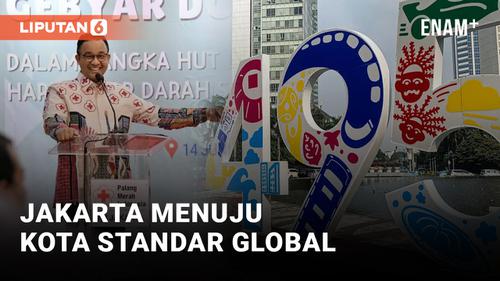 VIDEO: Anies Baswedan: DKI Jakarta Menuju Kota Global