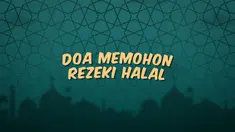 Kumpulan Doa Ramadan kali ini berisi tentang doa memohon rezeki yang halal kepada Allah SWT. Yuk kita baca bersama!