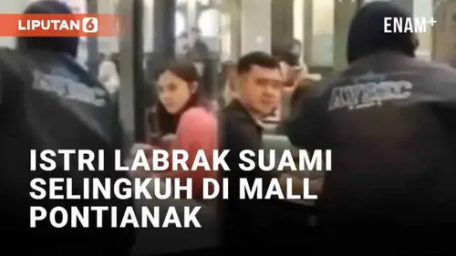 VIDEO: Viral Istri Labrak Suami Selingkuh di Mall Pontianak