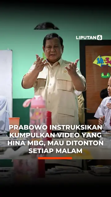 Prabowo Instruksikan Kumpulkan Video yang Hina MBG, Mau Ditonton Setiap Malam