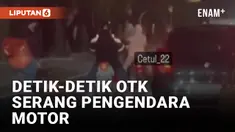 Ngeri! Pengendara Motor Diserang OTK dengan Sajam di Sunter