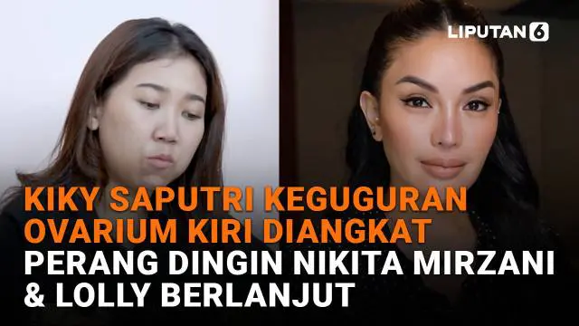 Mulai dari Kiky Saputri keguguran ovarium kiri diangkat hingga perang dingin Nikita Mirzani & Lolly berlanjut, berikut sejumlah berita menarik News Flash Showbiz Liputan6.com.