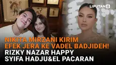 Mulai dari Nikita Mirzani kirim efek jera ke Vadel Badjideh hingga Rizky Nazar happy Syifa Hadju & El pacaran di News Flash Showbiz Liputan6.com.