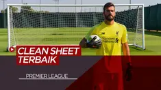 Berita Motion Grafis 5 Kiper Premier League Dengan Catatan Clean Sheet Terbaik, Alisson Becker Nomor 1