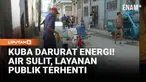 Krisis energi di Kuba menyebabkan kelangkaan air bersih, memaksa warga Havana mencari dan mengangkut air sendiri. Kondisi ini diperparah pemadaman listrik dan terhentinya layanan publik di tengah tekanan ekonomi.