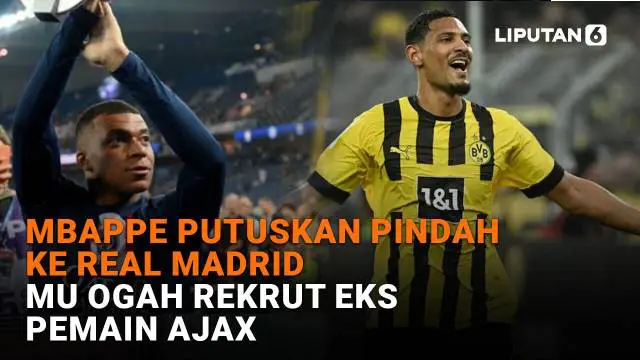 Mulai dari Mbappe putuskan pindah ke Real Madrid hingga MU ogah rekrut eks pemain Ajax, berikut sejumlah berita menarik News Flash Sport Liputan6.com.