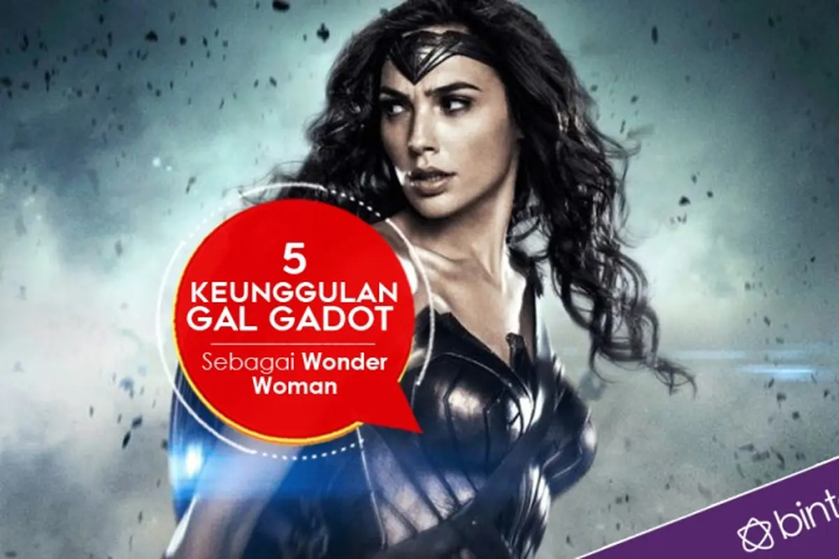 [Bintang] 5 Keunggulan Gal Gadot Sebagai Wonder Woman