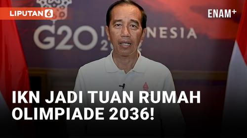 VIDEO: Jokowi Nyatakan Siap Gelar Olimpiade 2036 di IKN