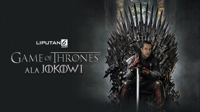 Game Of Thrones Ala Jokowi News Liputan6 Com