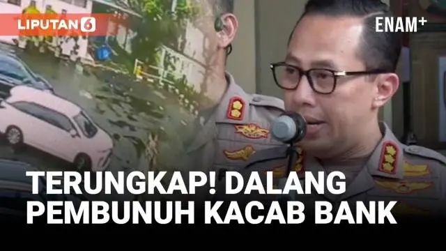 VIDEO: 15 Ditangkap, Siapa Dalang Kasus Pembunuhan Kacab Bank?