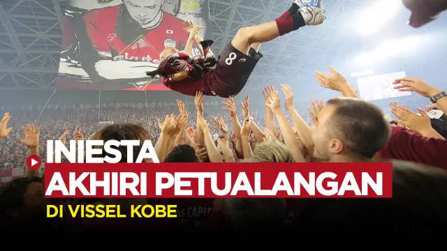 Berita video akhir perjalanan Andres Iniesta bersama Vissel Kobe di J1 League